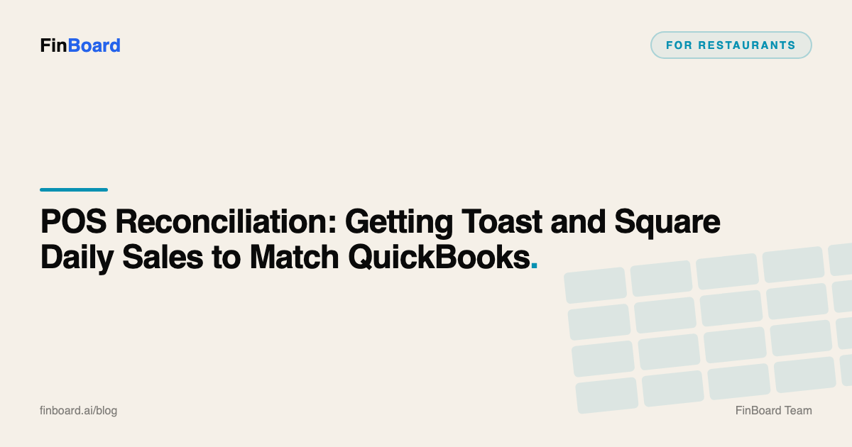 POS Reconciliation: Getting Toast and Square Daily Sales to Match QuickBooks